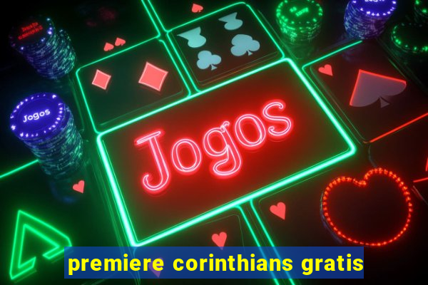 premiere corinthians gratis