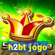 h2bt jogo