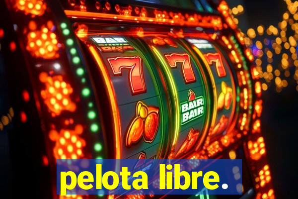 pelota libre.