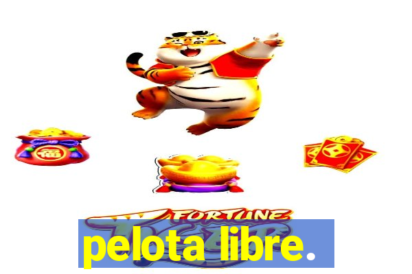 pelota libre.