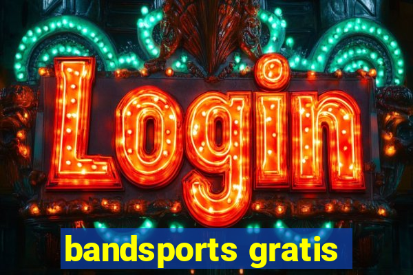 bandsports gratis