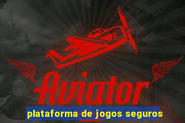 plataforma de jogos seguros