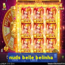 nuds belle belinha