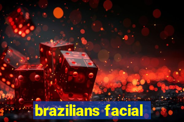 brazilians facial