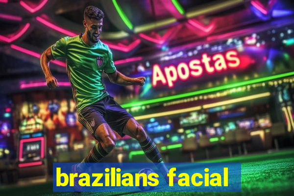 brazilians facial