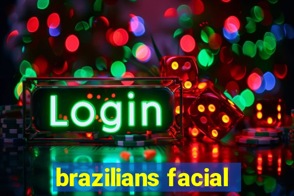 brazilians facial