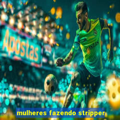 mulheres fazendo stripper