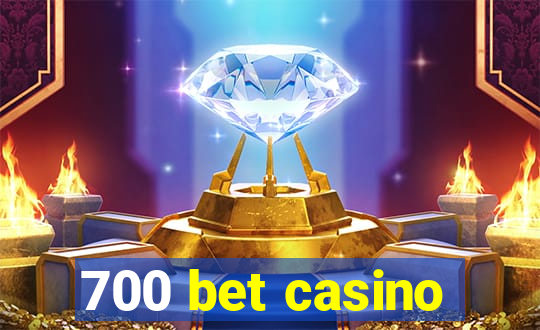 700 bet casino