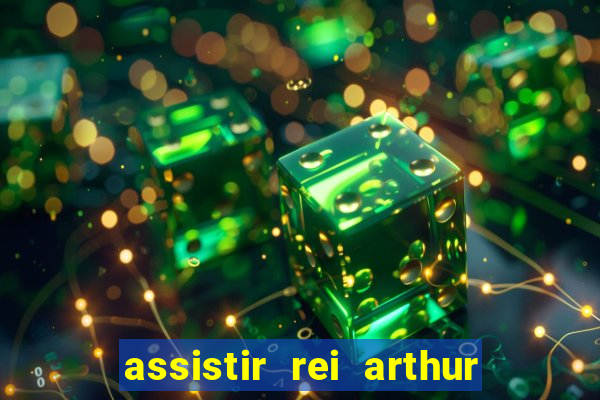 assistir rei arthur 2004 dublado