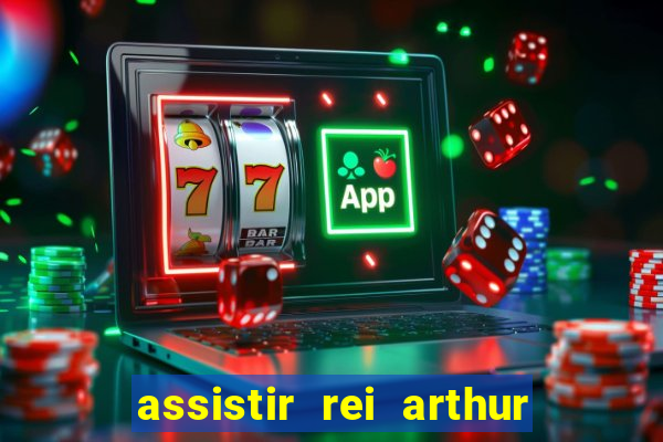 assistir rei arthur 2004 dublado