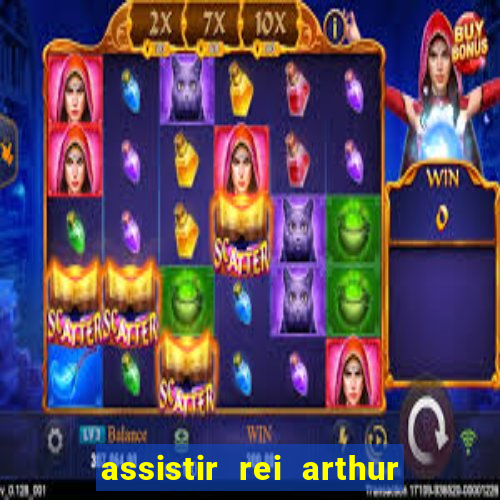 assistir rei arthur 2004 dublado