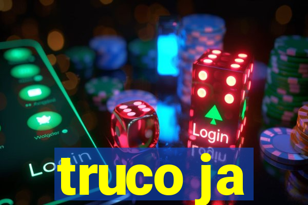 truco ja