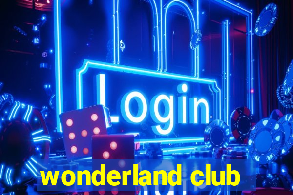 wonderland club