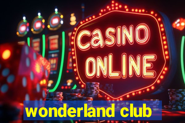 wonderland club