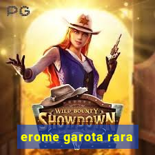 erome garota rara