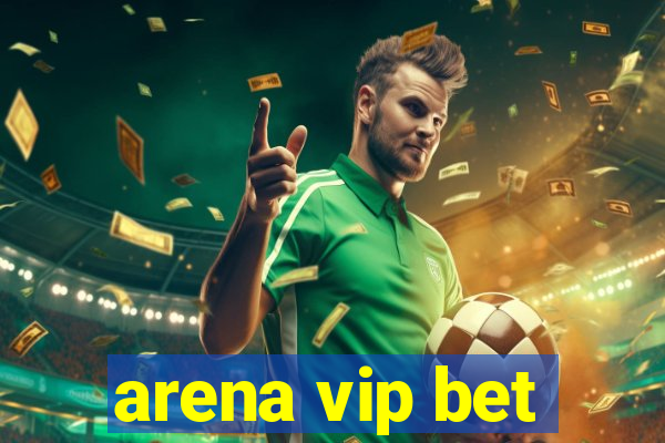 arena vip bet