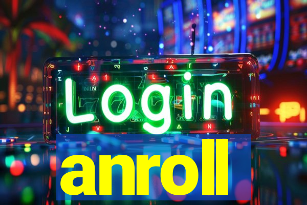 anroll