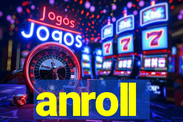 anroll