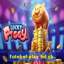 futebol play hd sh