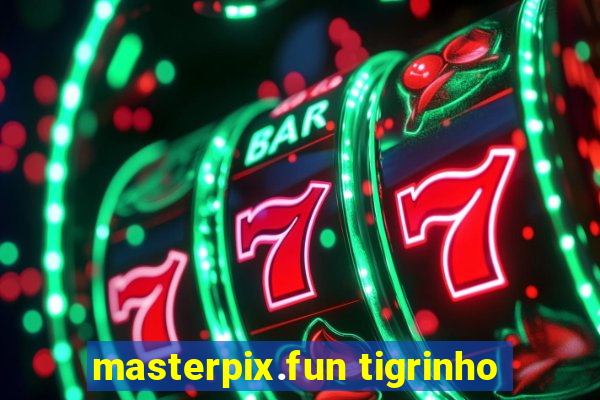 masterpix.fun tigrinho