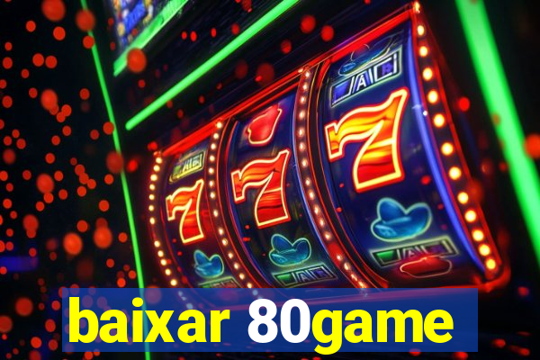 baixar 80game