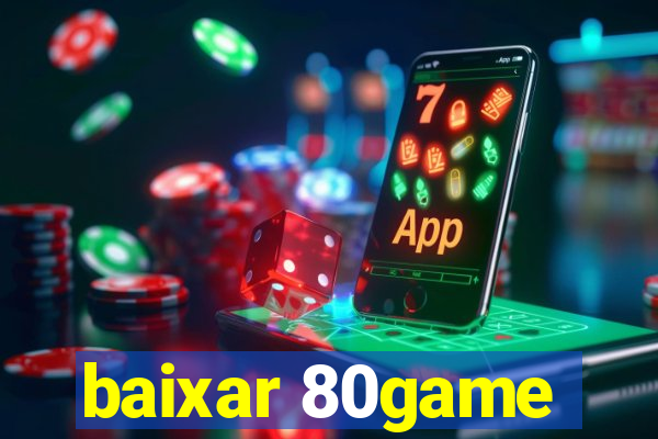 baixar 80game