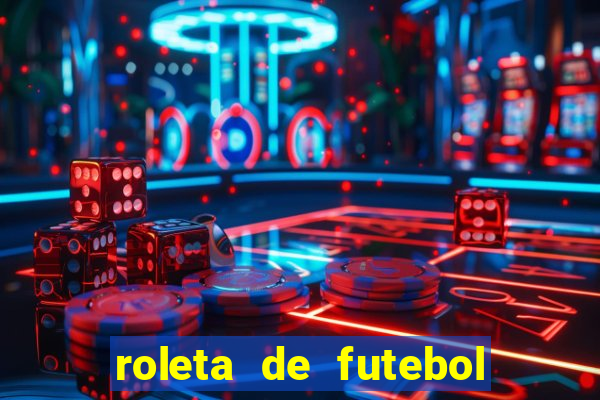 roleta de futebol roleta jogadores de futebol para