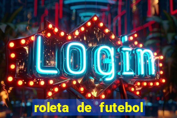 roleta de futebol roleta jogadores de futebol para