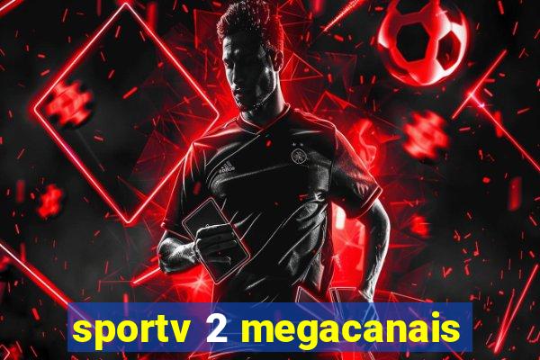 sportv 2 megacanais