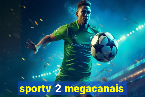 sportv 2 megacanais