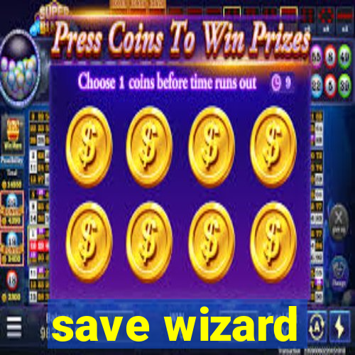 save wizard