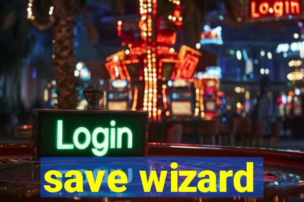 save wizard