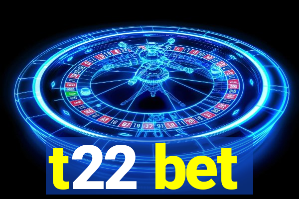 t22 bet