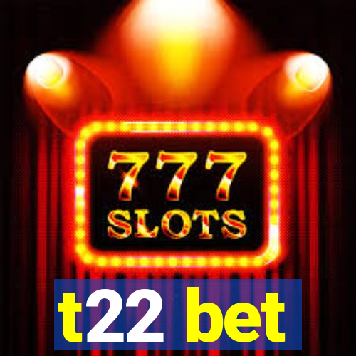 t22 bet