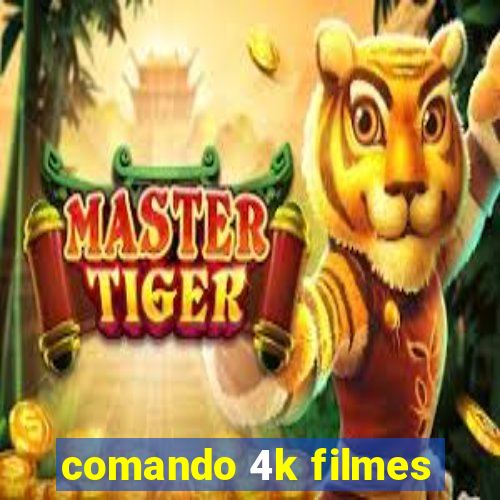 comando 4k filmes