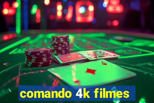 comando 4k filmes