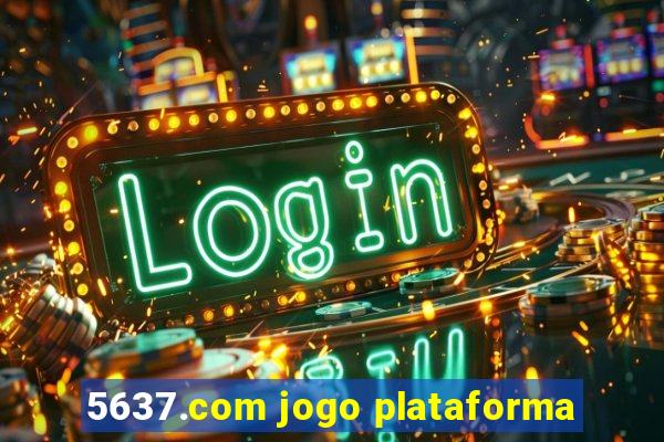 5637.com jogo plataforma