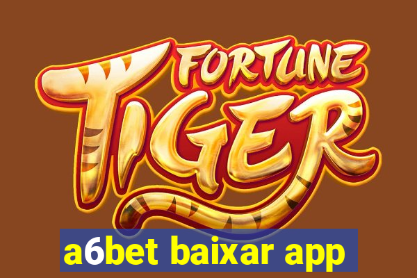 a6bet baixar app