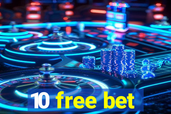 10 free bet