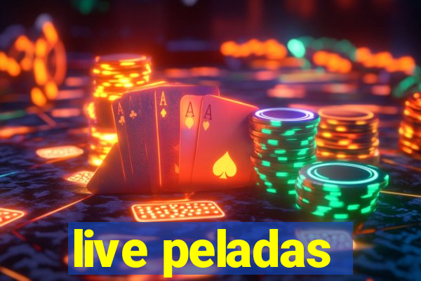 live peladas