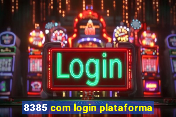 8385 com login plataforma