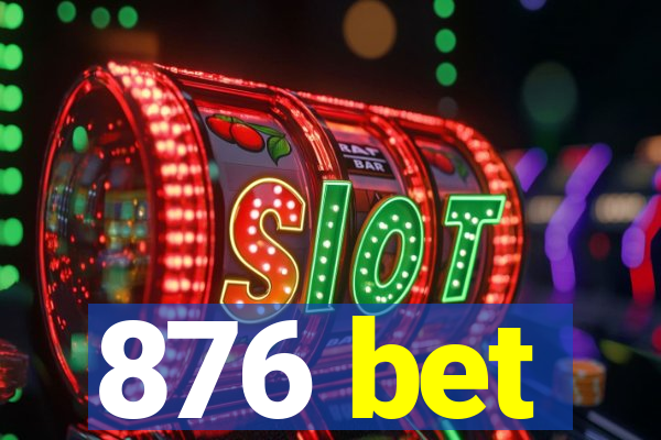 876 bet