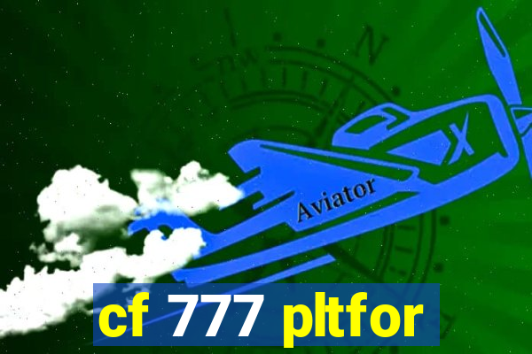 cf 777 pltfor