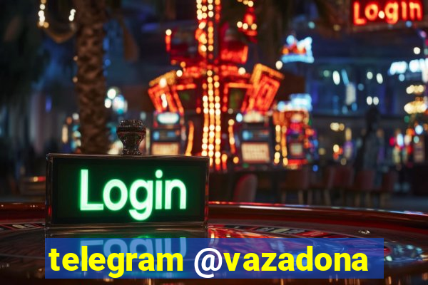 telegram @vazadona