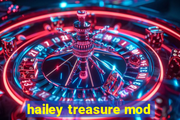 hailey treasure mod