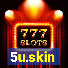 5u.skin