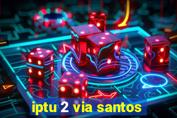 iptu 2 via santos