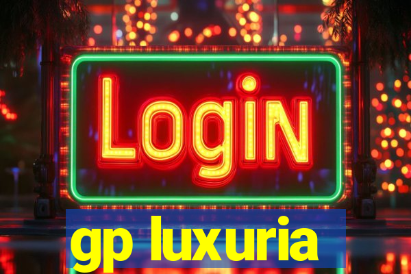 gp luxuria