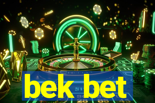 bek bet