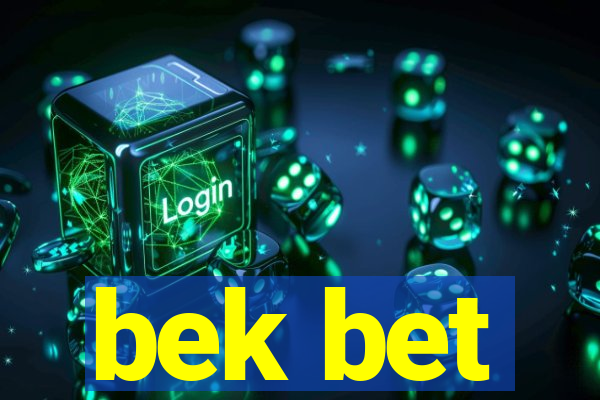 bek bet